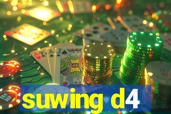 suwing d4